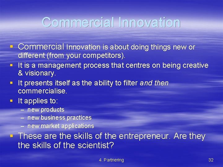 Commercial Innovation § Commercial Innovation is about doing things new or different (from your