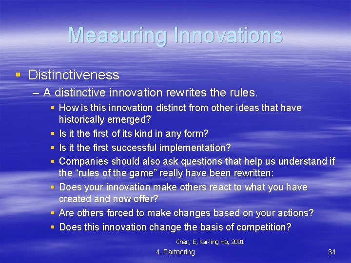 Measuring Innovations § Distinctiveness – A distinctive innovation rewrites the rules. § How is