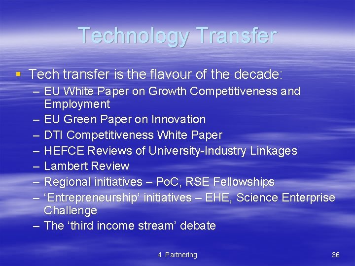 Technology Transfer § Tech transfer is the flavour of the decade: – EU White