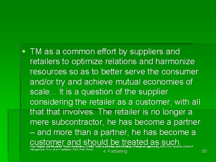 § TM as a common effort by suppliers and retailers to optimize relations and