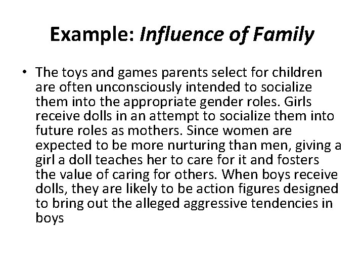 Example: Influence of Family • The toys and games parents select for children are