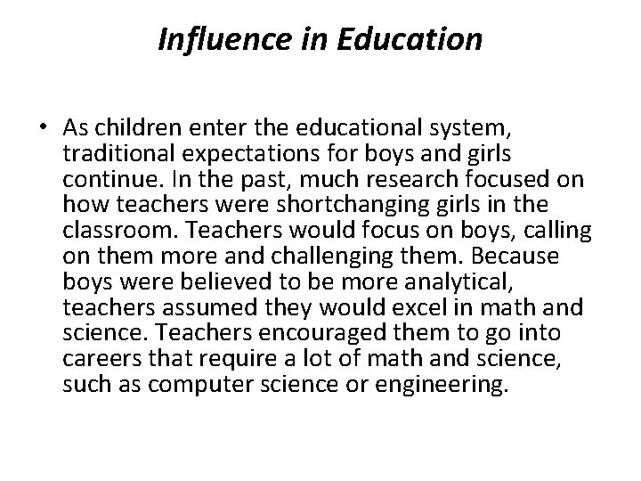 Influence in Education • As children enter the educational system, traditional expectations for boys