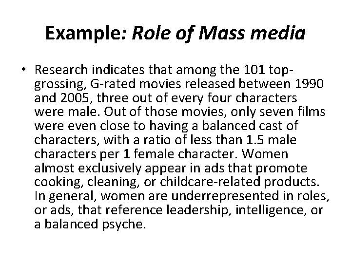 Example: Role of Mass media • Research indicates that among the 101 topgrossing, G-rated