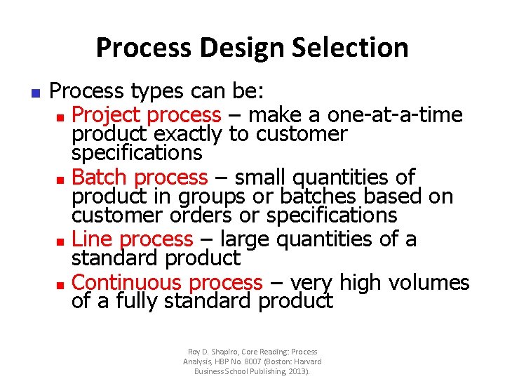 Process Design Selection n Process types can be: n Project process – make a Process Design Selection n Process types can be: n Project process – make a