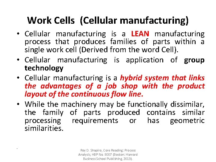 Work Cells (Cellular manufacturing) • Cellular manufacturing is a LEAN manufacturing process that produces Work Cells (Cellular manufacturing) • Cellular manufacturing is a LEAN manufacturing process that produces