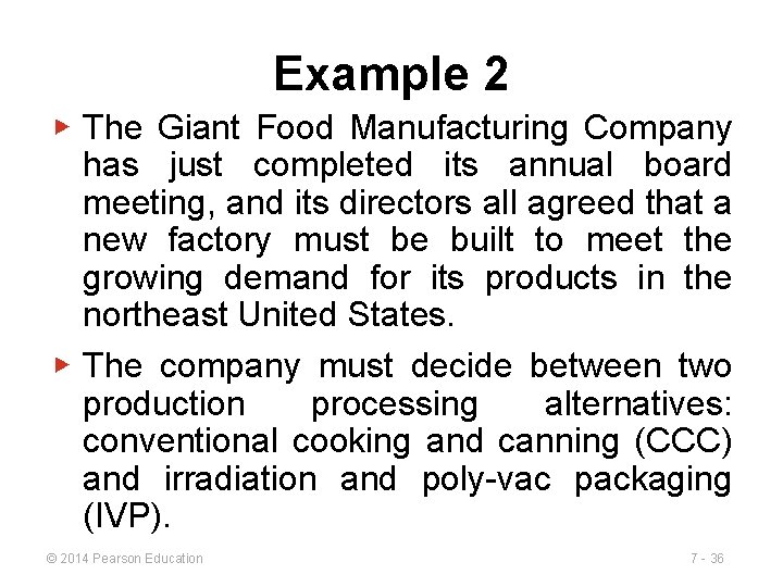 Example 2 ▶ The Giant Food Manufacturing Company has just completed its annual board Example 2 ▶ The Giant Food Manufacturing Company has just completed its annual board