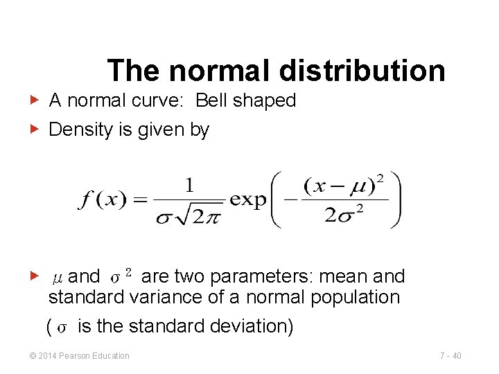 The normal distribution ▶ A normal curve: Bell shaped ▶ Density is given by The normal distribution ▶ A normal curve: Bell shaped ▶ Density is given by