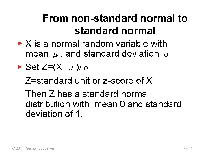 From non-standard normal to standard normal ▶ X is a normal random variable with From non-standard normal to standard normal ▶ X is a normal random variable with