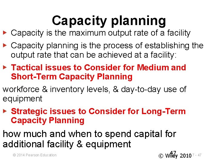 Capacity planning ▶ Capacity is the maximum output rate of a facility ▶ Capacity Capacity planning ▶ Capacity is the maximum output rate of a facility ▶ Capacity