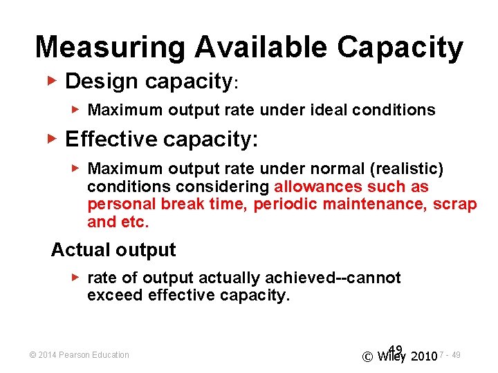 Measuring Available Capacity ▶ Design capacity: ▶ Maximum output rate under ideal conditions ▶ Measuring Available Capacity ▶ Design capacity: ▶ Maximum output rate under ideal conditions ▶