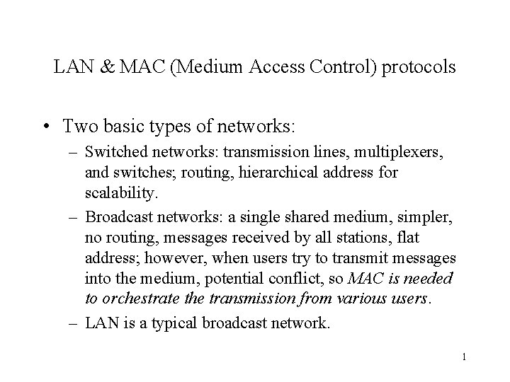 LAN & MAC (Medium Access Control) protocols • Two basic types of networks: –