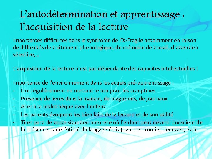 L’autodétermination et apprentissage : l’acquisition de la lecture Importantes difficultés dans le syndrome de