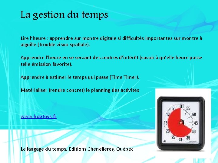 La gestion du temps Lire l’heure : apprendre sur montre digitale si difficultés importantes