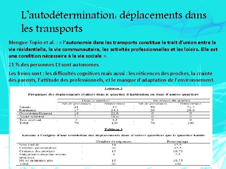 L’autodétermination: déplacements dans les transports Mengue-Topio et al. : « l’autonomie dans les transports