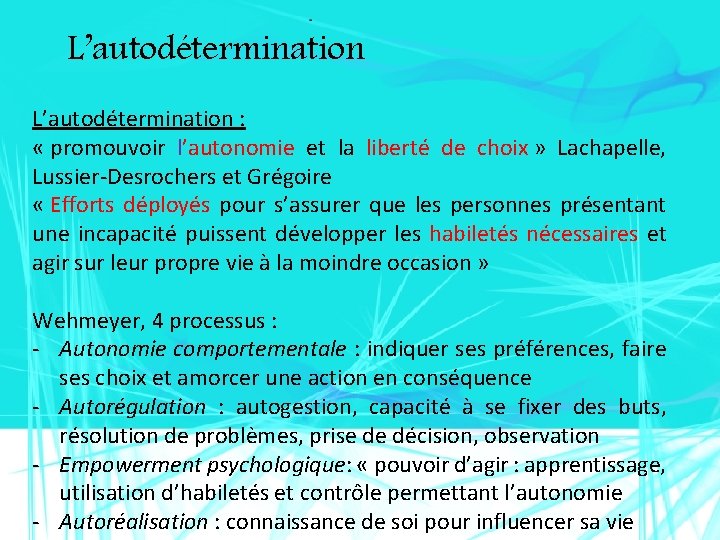 L’autodétermination : « promouvoir l’autonomie et la liberté de choix » Lachapelle, Lussier-Desrochers et