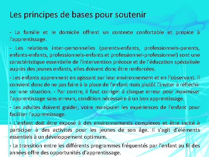 Les principes de bases pour soutenir - La famille et le domicile offrent un