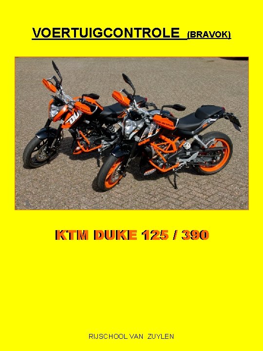 VOERTUIGCONTROLE (BRAVOK) KTM DUKE 125 // 390 RIJSCHOOL VAN ZUYLEN 