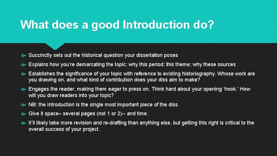 What does a good Introduction do? Succinctly sets out the historical question your dissertation What does a good Introduction do? Succinctly sets out the historical question your dissertation