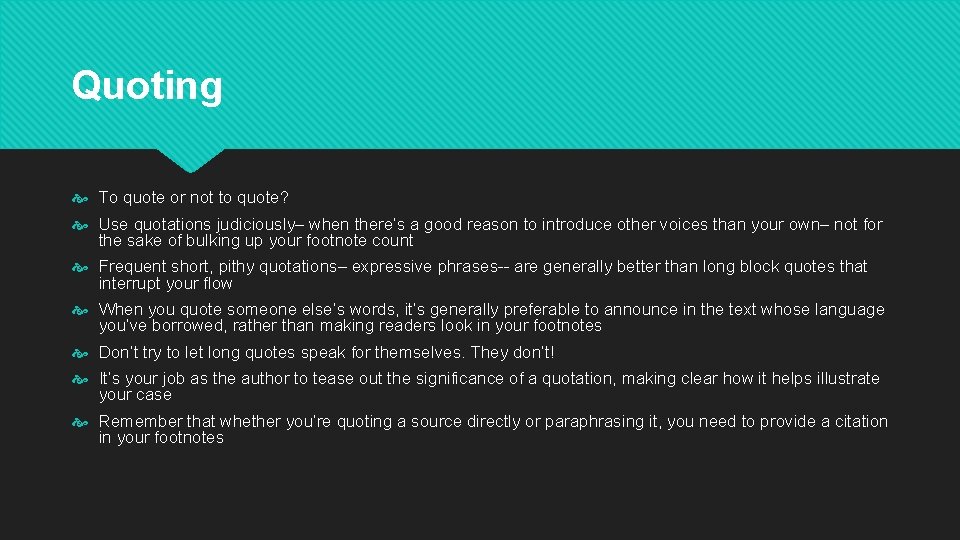 Quoting To quote or not to quote? Use quotations judiciously– when there’s a good Quoting To quote or not to quote? Use quotations judiciously– when there’s a good