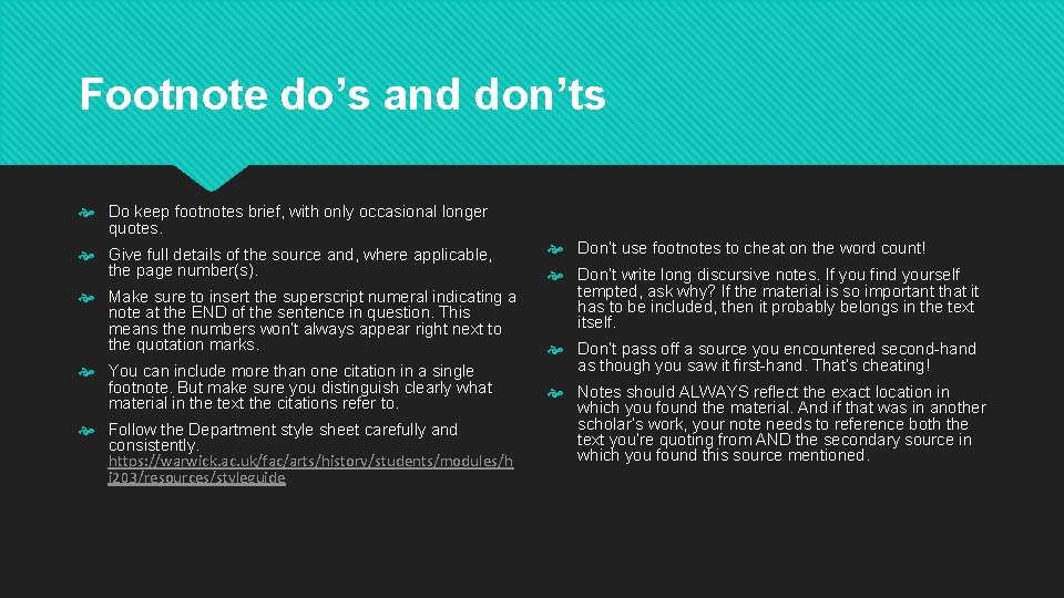 Footnote do’s and don’ts Do keep footnotes brief, with only occasional longer quotes. Give Footnote do’s and don’ts Do keep footnotes brief, with only occasional longer quotes. Give
