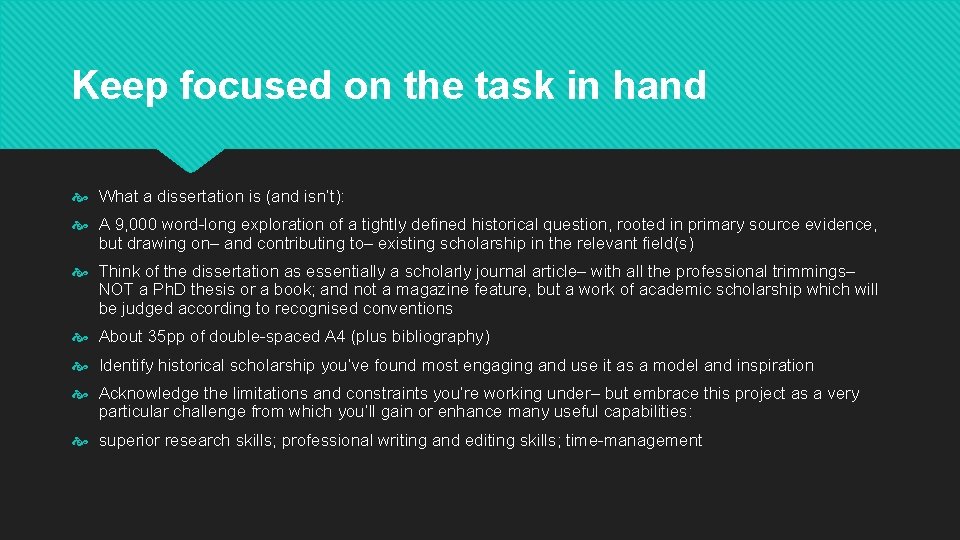 Keep focused on the task in hand What a dissertation is (and isn’t): A Keep focused on the task in hand What a dissertation is (and isn’t): A