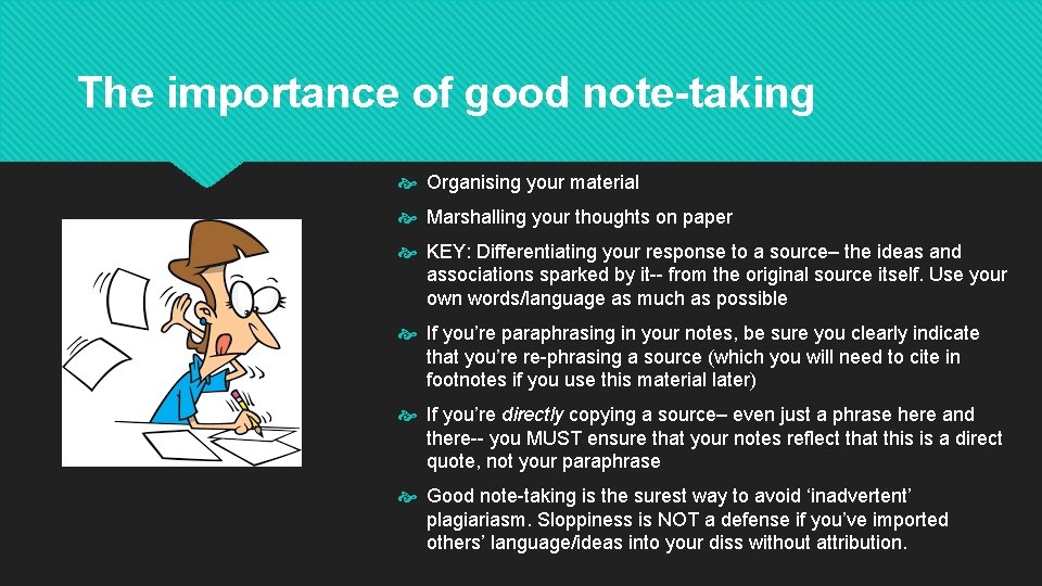 The importance of good note-taking Organising your material Marshalling your thoughts on paper KEY: The importance of good note-taking Organising your material Marshalling your thoughts on paper KEY: