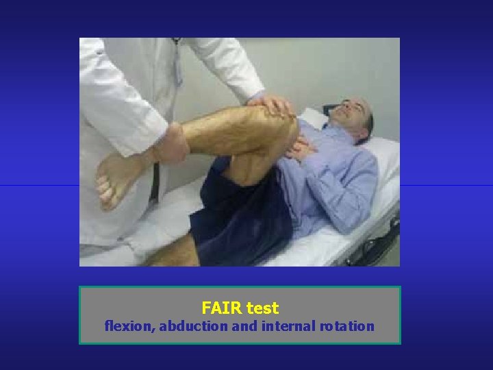 FAIR test flexion, abduction and internal rotation 