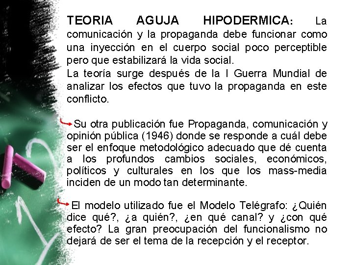TEORIA AGUJA HIPODERMICA: La comunicación y la propaganda debe funcionar como una inyección en