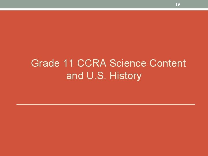 19 Grade 11 CCRA Science Content and U. S. History 