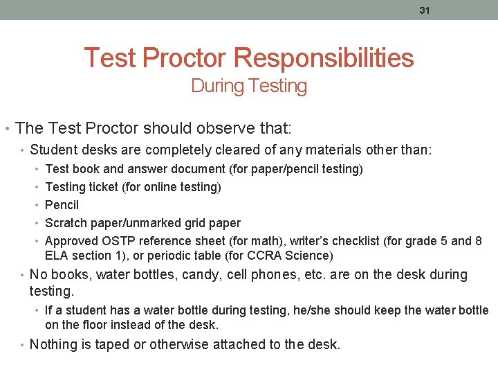 31 Test Proctor Responsibilities During Testing • The Test Proctor should observe that: •