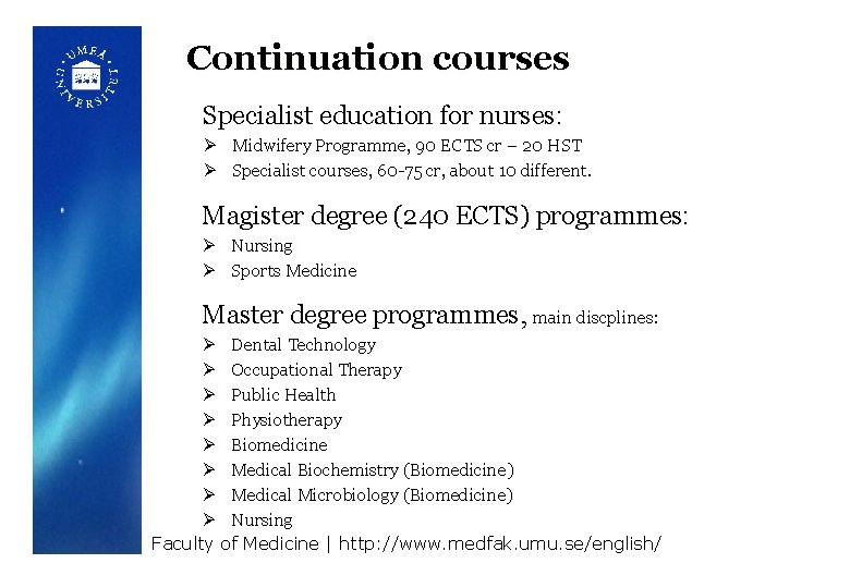 Continuation courses Specialist education for nurses: Ø Midwifery Programme, 90 ECTS cr – 20