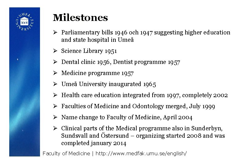 Milestones Ø Parliamentary bills 1946 och 1947 suggesting higher education and state hospital in