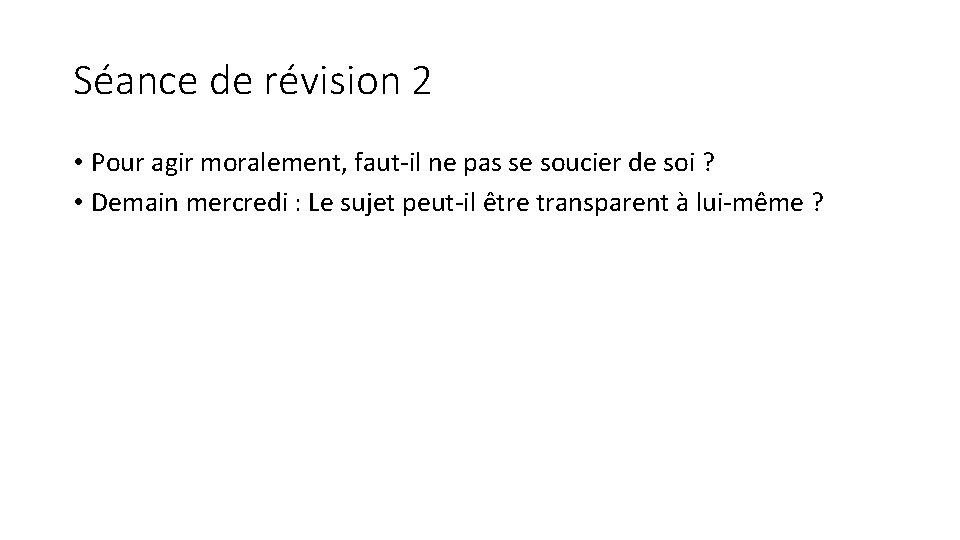 Séance de révision 2 • Pour agir moralement, faut-il ne pas se soucier de Séance de révision 2 • Pour agir moralement, faut-il ne pas se soucier de