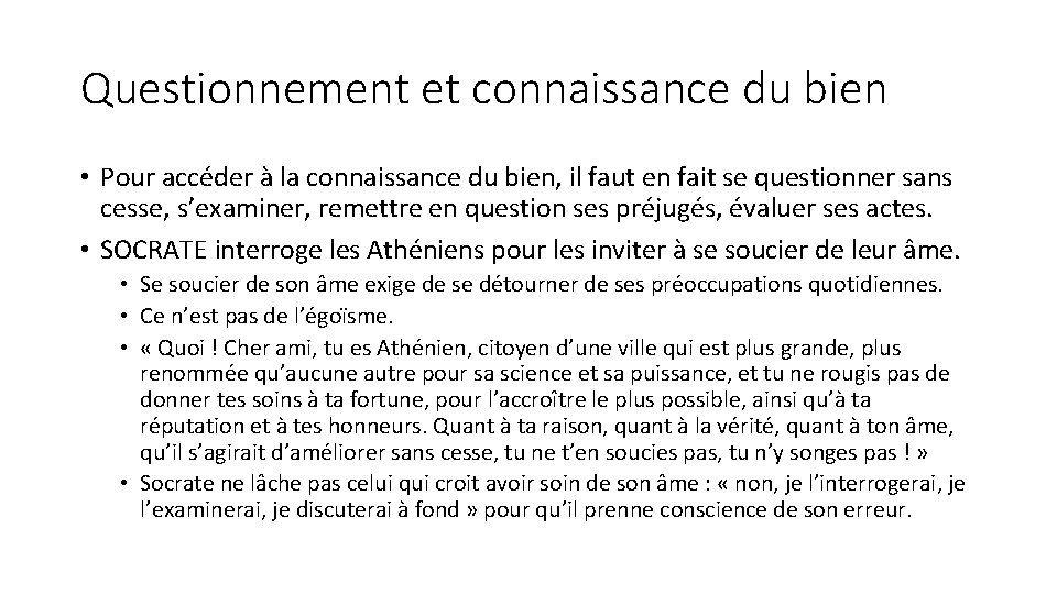 Questionnement et connaissance du bien • Pour accéder à la connaissance du bien, il Questionnement et connaissance du bien • Pour accéder à la connaissance du bien, il