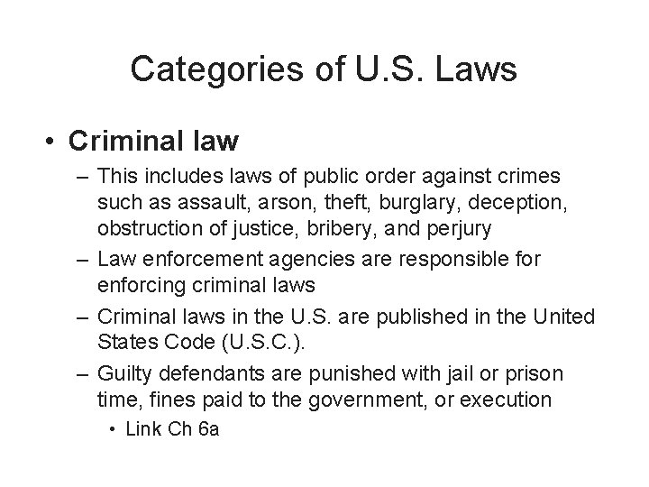 Categories of U. S. Laws • Criminal law – This includes laws of public