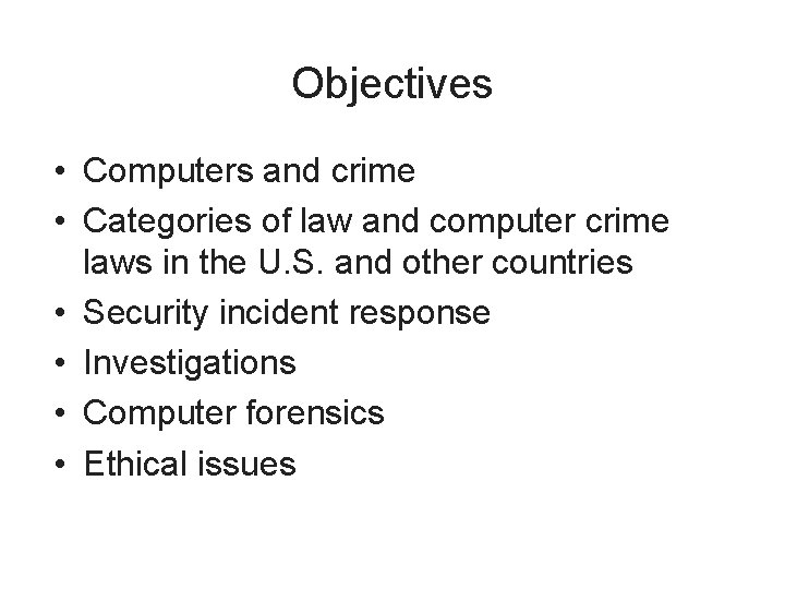 Objectives • Computers and crime • Categories of law and computer crime laws in