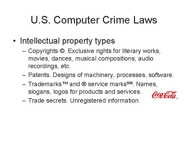 U. S. Computer Crime Laws • Intellectual property types – Copyrights ©. Exclusive rights