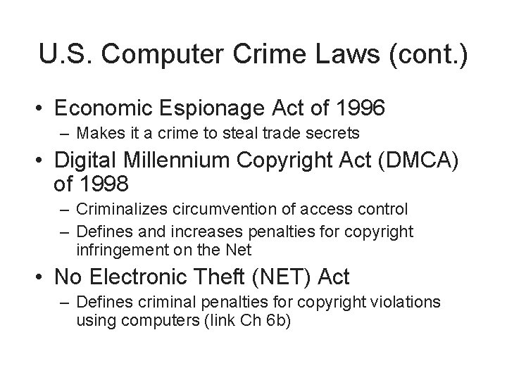 U. S. Computer Crime Laws (cont. ) • Economic Espionage Act of 1996 –