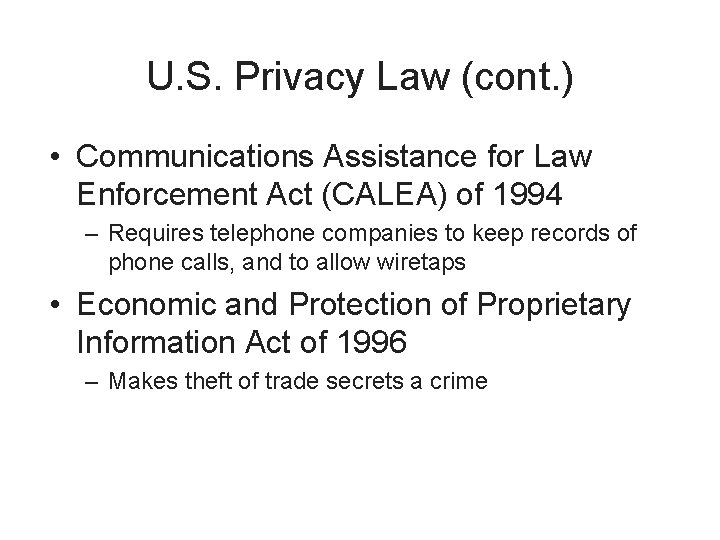 U. S. Privacy Law (cont. ) • Communications Assistance for Law Enforcement Act (CALEA)