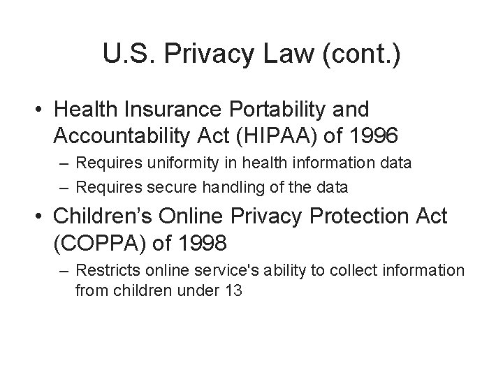 U. S. Privacy Law (cont. ) • Health Insurance Portability and Accountability Act (HIPAA)