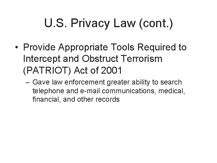 U. S. Privacy Law (cont. ) • Provide Appropriate Tools Required to Intercept and