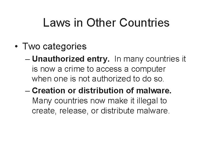 Laws in Other Countries • Two categories – Unauthorized entry. In many countries it