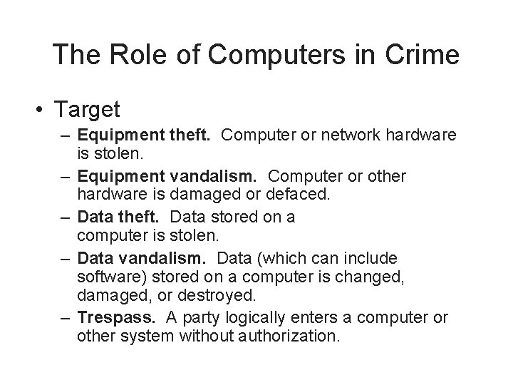 The Role of Computers in Crime • Target – Equipment theft. Computer or network