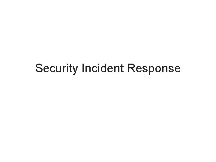 Security Incident Response 