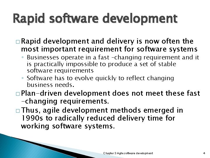 Rapid software development � Rapid development and delivery is now often the most important