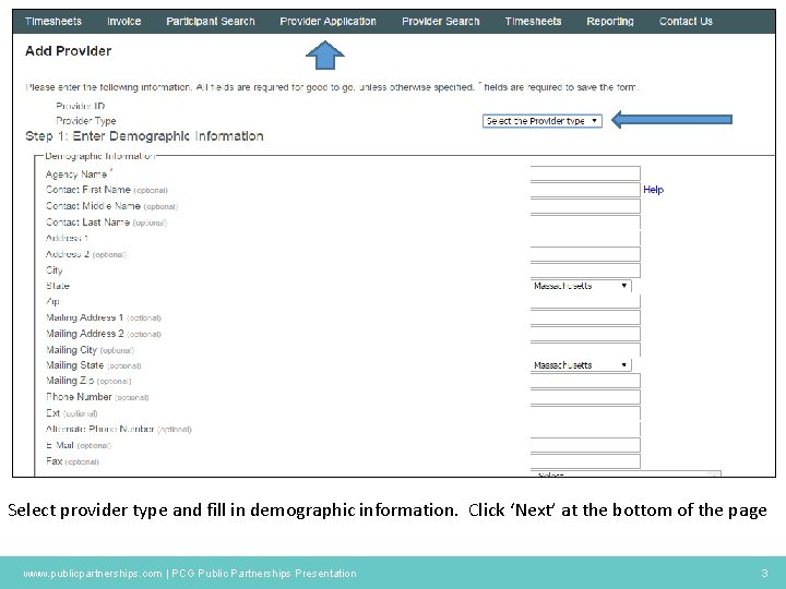 Select provider type and fill in demographic information. Click ‘Next’ at the bottom of