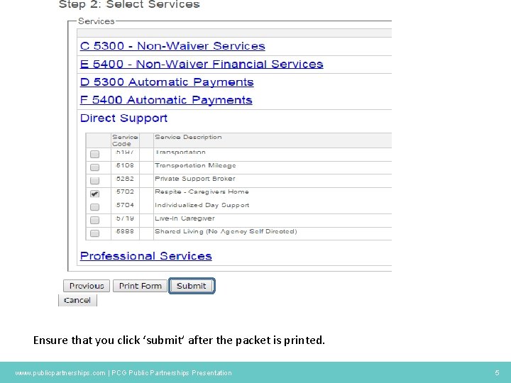 Ensure that you click ‘submit’ after the packet is printed. www. publicpartnerships. com |