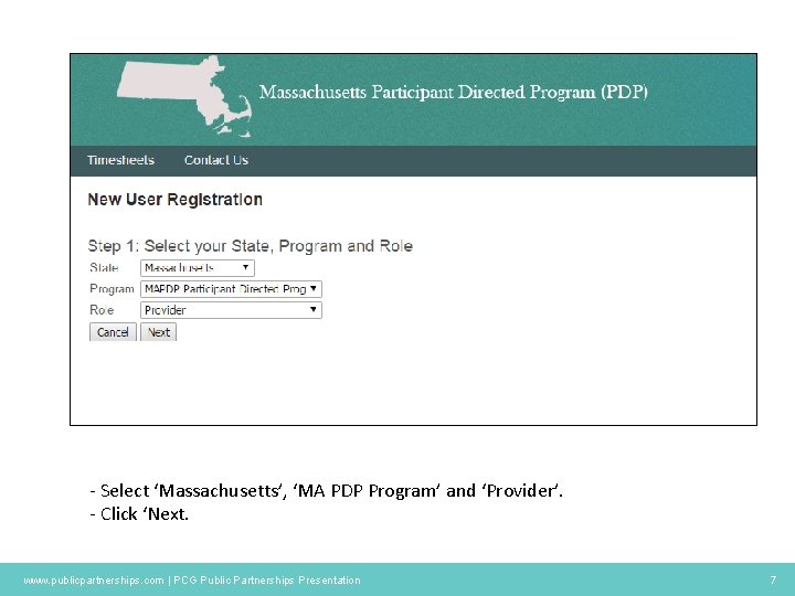 - Select ‘Massachusetts’, ‘MA PDP Program’ and ‘Provider’. - Click ‘Next. www. publicpartnerships. com