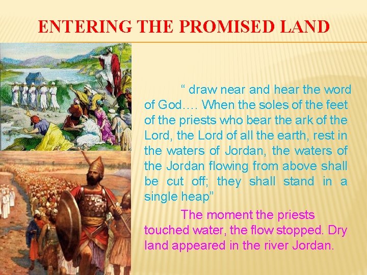 ENTERING THE PROMISED LAND “ draw near and hear the word of God…. When