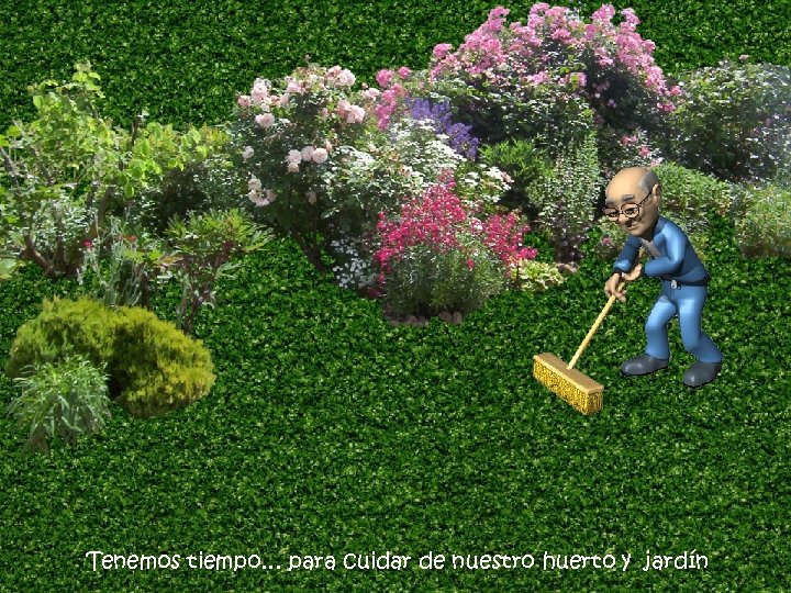 Tenemos tiempo… para cuidar de nuestro huerto y jardín 